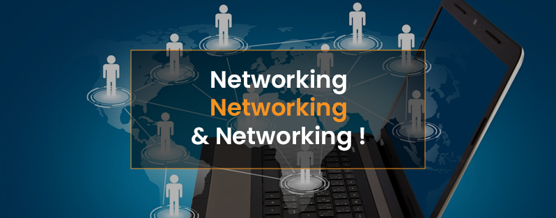 Read more about the article Networking, Networking & Networking!