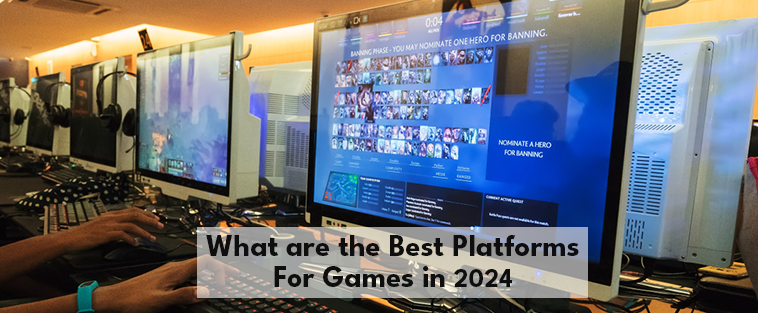 You are currently viewing WHAT ARE THE BEST GAMING PLATFORMS IN 2024?
